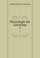 Physiologie der Gewchse. 1, Ludolph Christian Treviranus 
