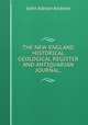 THE NEW-ENGLAND HISTORICAL & GEOLOGICAL REGISTER AND ANTIQUARIAN JOURNAL,, John Albion Andrew 