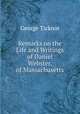 Remarks on the Life and Writings of Daniel Webster, of Massachusetts, George Ticknor 