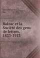 Balzac et la Societe des gens de lettres, 1833-1913, Louis de Royaumont 
