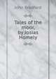 Tales of the moor, by Josias Homely, John Bradford 