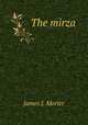 The mirza, James J. Morier 