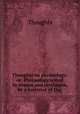 Thoughts on phrenology; or, Phrenology tested by reason and revelation, by a barrister of the ., Thoughts 