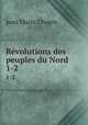 Rvolutions des peuples du Nord. 1-2, Jean Marie Chopin 