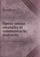 Opera omnia recensita et commentariis instructa, Xenophon 