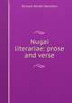 Nugai literariae: prose and verse, Richard Winter Hamilton 