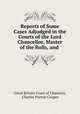 Reports of Some Cases Adjudged in the Courts of the Lord Chancellor, Master of the Rolls, and ., Great Britain Court of Chancery, Charles Purton Cooper 