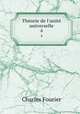 Thorie de l`unit universelle. 4, Fourier Charles 
