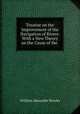 Treatise on the Improvement of the Navigation of Rivers: With a New Theory on the Cause of the ., William Alexander Brooks 