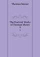 The Poetical Works of Thomas Moore. 9, Thomas Moore 
