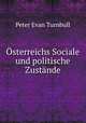 Osterreichs Sociale und politische Zustande, Peter Evan Turnbull 