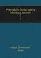 Venerabilis Bedae opera historica minora. 2, Joseph Stevenson , Bede 