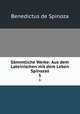Smmtliche Werke: Aus dem Lateinischen mit dem Leben Spinoza. 5, Baruch de Spinoza 