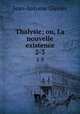 Thalysie; ou, La nouvelle existence. 2-3, Jean-Antoine Gleizes 