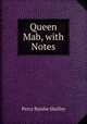 Queen Mab, with Notes, Percy Bysshe Shelley 