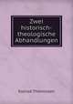 Zwei historisch-theologische Abhandlungen, Konrad Thonnissen 