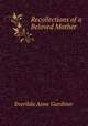 Recollections of a Beloved Mother, Everilda Anne Gardiner 