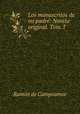 Los manuscritos de mi padre: Novela original. Tom. I., Ramon de Campoamor 