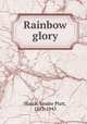 Rainbow glory, Hauck, Louise Platt, 1883-1943 