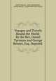 Voyages and Travels Round the World: By the Rev. Daniel Tyerman and George Bennet, Esq. Deputed ., Daniel Tyerman , James Montgomery , George Bennet , London Missionary Society 