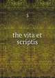 the vita et scriptis, 3 