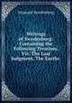 Writings of Swedenborg: Containing the Following Treatises, Viz. The Last Judgment, The Earths ., Emanuel Swedenborg 
