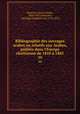 Bibliographie des ouvrages arabes ou relatifs aux Arabes, publies dans l
