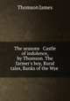 The seasons & Castle of indolence, by Thomson. The farmer