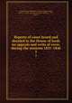 Reports of cases heard and decided in the House of lords on appeals and writs of error, during the sessions 1831-1846. 5, Great Britain. Parliament. House of Lords,Clark, Charles, d. 1881, reporter,Finnelly, William, d. 1851, reporter 