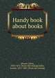 Handy book about books, [Power, John], 1820-1872. [from old catalog],Sabin, Joseph, 1821-1881. [from old catalog] 