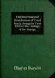 The Structure and Distribution of Coral Reefs: Being the First Part of the Geology of the Voyage ., Charles Darwin 