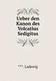 Ueber den Kanon des Volcatius Sedigitus., ***. Ladewig 