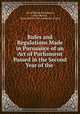 Rules and Regulations Made in Pursuance of an Act of Parliament Passed in the Second Year of the ., Great Britain Parliament, Great Britain, Great Britain Vice-Admiralty Courts 