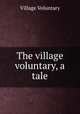 The village voluntary, a tale, Village Voluntary 