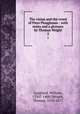 The vision and the creed of Piers Ploughman : with notes and a glossary by Thomas Wright. 2, Langland, William, 1330?-1400?,Wright, Thomas, 1810-1877 