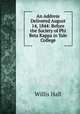 An Address Delivered August 14, 1844: Before the Society of Phi Beta Kappa in Yale College, Willis Hall 