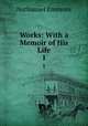 Works: With a Memoir of His Life. 1, Nathanael Emmons 