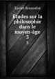 tudes sur la philosophie dans le moyen-ge. 3, Xavier Rousselot 