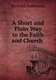 A Short and Plain Way to the Faith and Church ., Richard Hudleston 