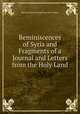 Reminiscences of Syria and Fragments of a Journal and Letters from the Holy Land, Edward Delaval Hungerford Elers Napier 