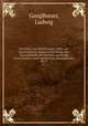 Die Kfer von Mitteleuropa : Kfer der sterreichisch-ungarischen Monarchie, Deutschlands, der Schweiz, sowie des franzsischen und italienischen Alpengebietes. Bd. 4, Ganglbauer, Ludwig 