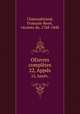 OEuvres compltes. 22, Appdx., Francois-Rene Chateaubriand 