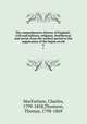 The comprehensive history of England : civil and military, religious, intellectual, and social, from the earliest period to the suppression of the Sepoy revolt. 6, Charles MacFarlane 