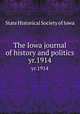 The Iowa journal of history and politics. yr.1914, State Historical Society of Iowa 