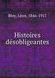 Histoires desobligeantes, Leon Bloy 