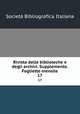 Rivista delle biblioteche e degli archivi. Supplemento. Foglietto mensile. 17, Societa Bibliografica Italiana 
