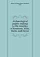 Archaeological papers relating to the counties of Somerset, Wilts, Hants, and Devon, William Henry Hamilton Rogers 