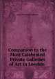 Companion to the Most Celebrated Private Galleries of Art in London ., Jameson Mrs. 