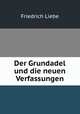 Der Grundadel und die neuen Verfassungen, Friedrich Liebe 