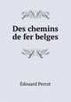 Des chemins de fer belges, Edouard Perrot 